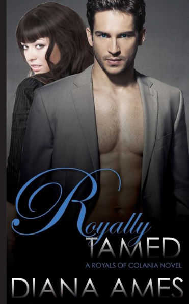 Royally Tamed: A Royals of Colania Novel