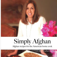 Title: Simply Afghan: An easy-to-use guide for authentic Afghan cooking made simple for the American home cook, accompanied by short personal stories from the author., Author: Joseph Mansoor Saleh