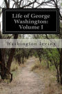 Life of George Washington: Volume I