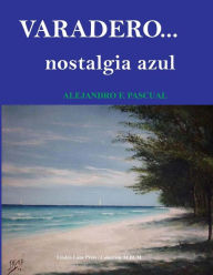 Title: Varadero. Nostalgia Azul, Author: Jaime Miro