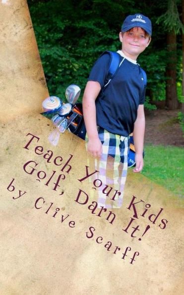 Teach Your Kids Golf Darn It!