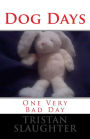 Dog Days: One Very Bad Day