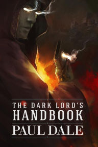 Title: The Dark Lord's Handbook, Author: Paul Dale
