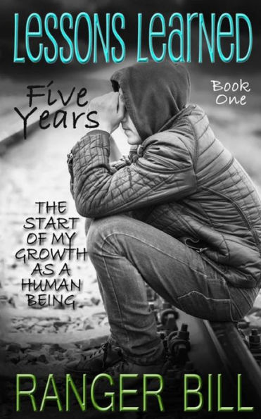 Lessons Learned: Five Years: The Start of My Growth as a Human Being