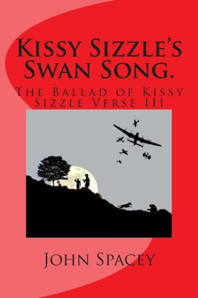 Kissy Sizzle's Swan Song.: The Ballad of Kissy Sizzle Verse III