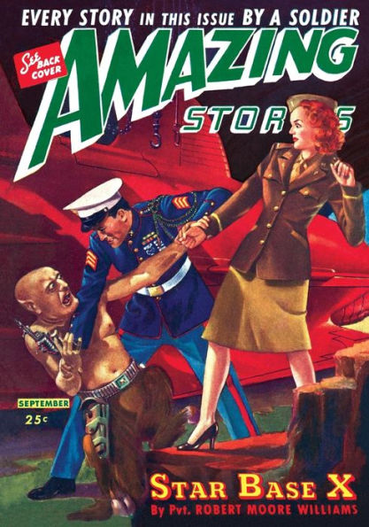 Amazing Stories September 1944 - Special Armed Forces Edition: Every Story by an SF Author Fighting in WWII: Replica Edition