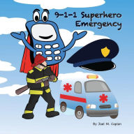 Title: 9-1-1 Superhero Emergency, Author: Joel M Caplan