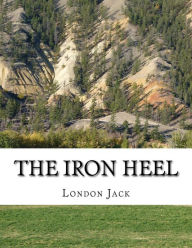 Title: The Iron Heel, Author: Jack London