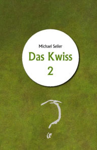 Title: Das Kwiss 2, Author: Michael Seiler