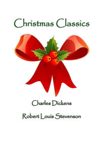 Title: Christmas Classics, Author: Robert Louis Stevenson