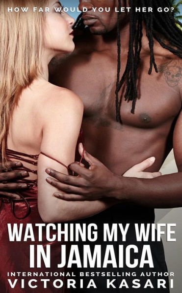 Watching My Wife Jamaica