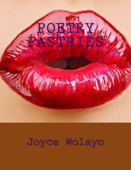 Poetry pastries: A collection Joyce wolayo's poetry
