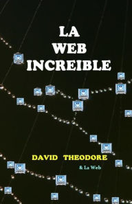 Title: La Web Increible, Author: David Theodore