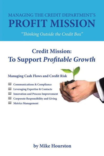 Managing the Credit Department's Profit Mission: Thinking Outside the Credit Box
