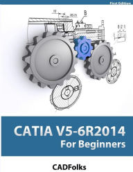 Title: CATIA V5-6R2014 For Beginners, Author: Cadfolks