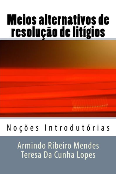 Meios alternativos de resoluï¿½ï¿½o de litï¿½gios: Noï¿½ï¿½es Introdutï¿½rias