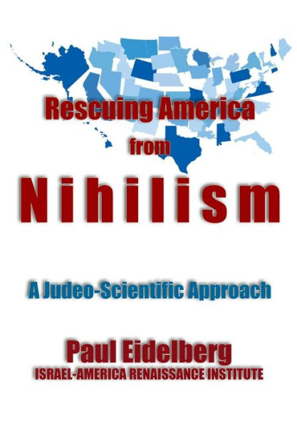 Rescuing America from Nihilism: A Judeo-Scientific Approach