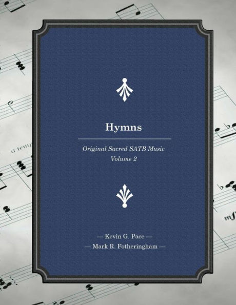 Hymns: Original Sacred SATB Music