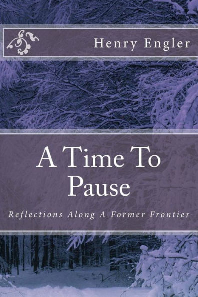 A Time To Pause: Reflections Along A Former Frontier