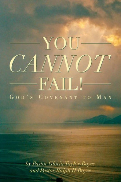 You Cannot Fail!: Gods Covenant to Man