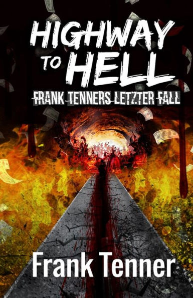 Highway to Hell: Frank Tenners letzter Fall