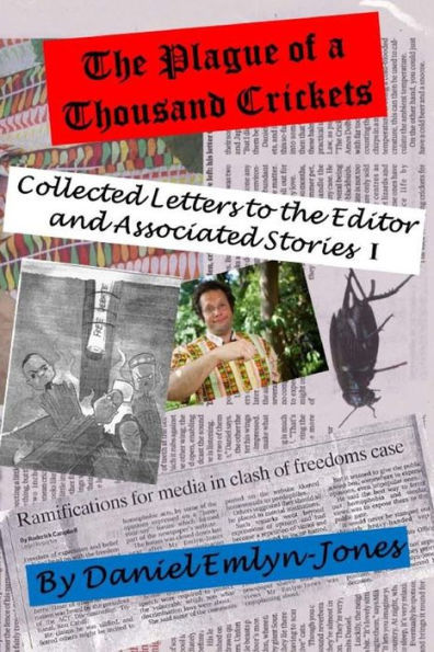 The Plague of a Thousand Crickets: Collected Letters to the Editor and Associated Stories