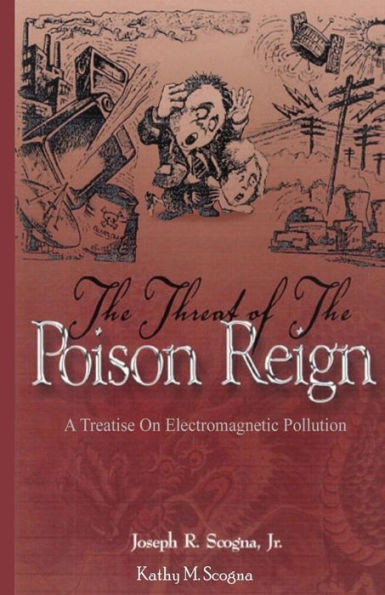 The Threat of the Poison Reign: A Treatise on Electromagnetic Pollution