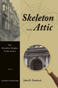 Title: Skeleton in the Attic: An Historic Crime Novella, Author: Virginia B Manbeck