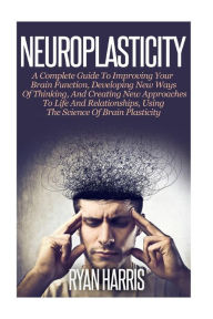 Title: Neuroplasticity, Author: Ryan Harris