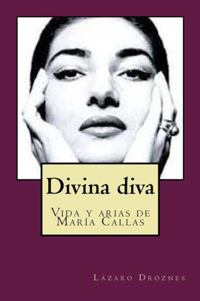 Divina diva: Vida y arias e María Callas