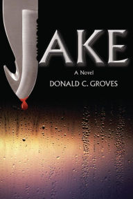 Title: Jake, Author: Donald C Groves