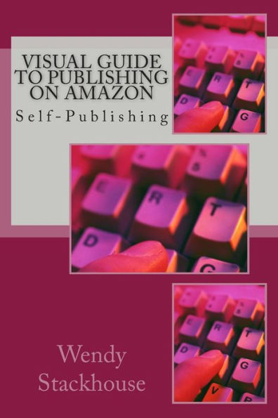 Visual Guide to Publishing on Amazon: Self-Publishing