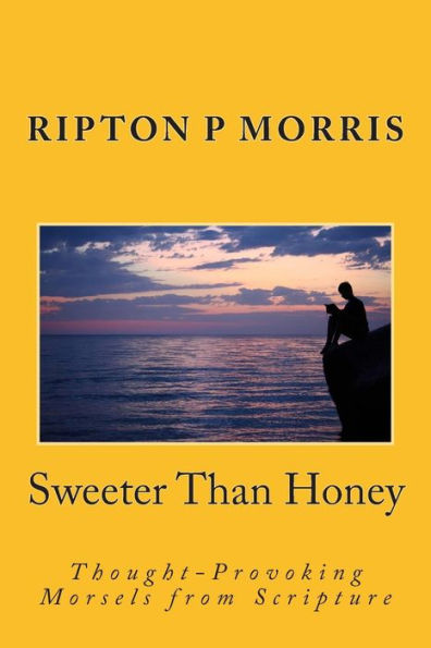 Sweeter Than Honey: Thought-Provoking Morsels from the Word