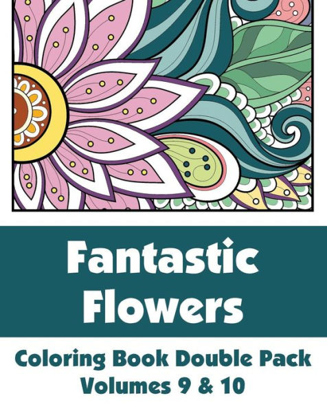 Fantastic Flowers Coloring Book Double Pack (Volumes 9 & 10)