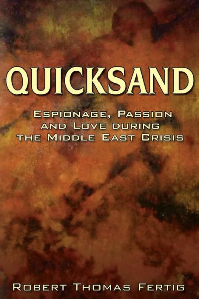 Quicksand: Espionage, Passion and Love during the Middle East Crisis