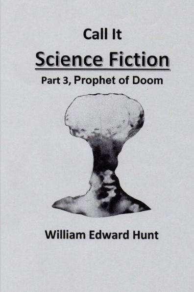 Call It Science Fiction, Part 3, Prophet of Doom: Part 3, Prophet of Doom
