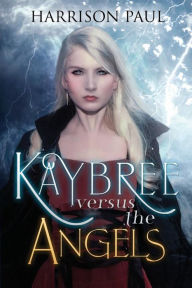 Title: Kaybree versus the Angels, Author: Harrison Paul