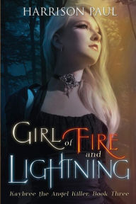 Title: Girl of Fire and Lightning, Author: Harrison Paul