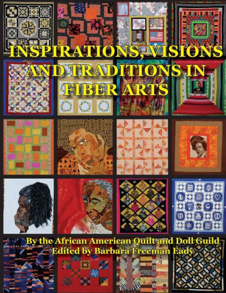 Inspirations, Visions and Traditions in Fiber Arts