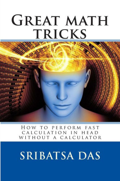 Great math tricks: How to perform fast calculation in head without a calculator