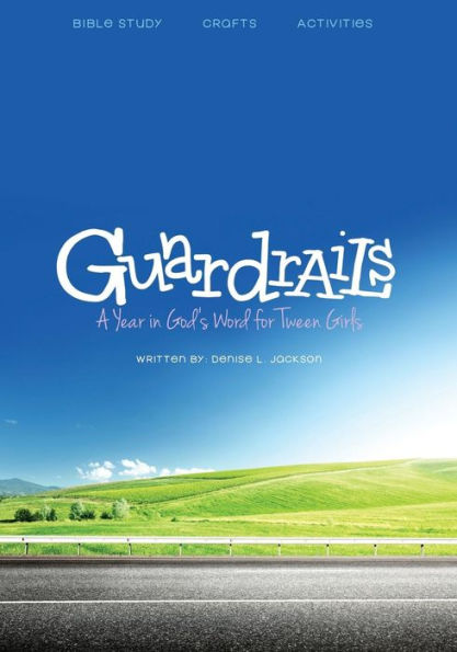 Guardrails: A Year in God's Word for Tween Girls