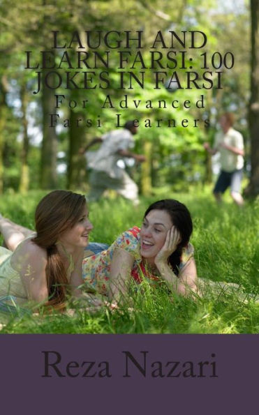 Laugh and Learn Farsi: 100 Jokes in Farsi: For Advanced Farsi Learners