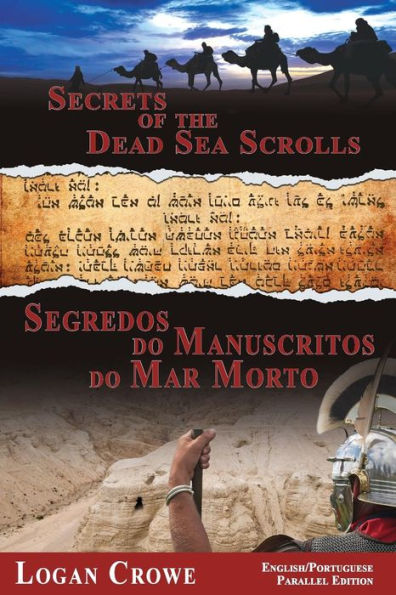 Secrets of the Dead Sea Scrolls/Segredos Do Manuscritos Do Mar Morto: Parallel Text Inglï¿½s para Portuguï¿½s Traduï¿½ï¿½o/English to Portuguese Translation