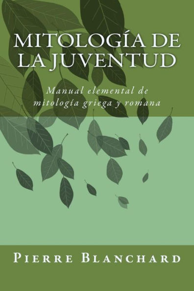 MitologÃ¯Â¿Â½a de la juventud: Manual elemental de mitologÃ¯Â¿Â½a griega y romana