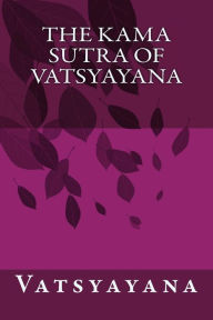 Title: The Kama Sutra of Vatsyayana, Author: Vatsyayana