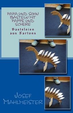 Papa und Sohn basteln mit Pappe und Schere: Basteleien aus Kartons