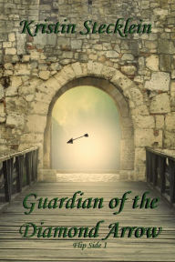 Title: Guardian of the Diamond Arrow, Author: Kristin Stecklein