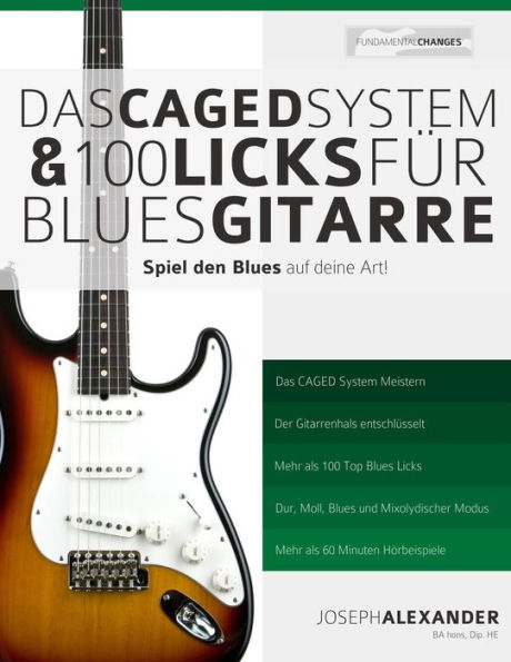 Das CAGED System und 100 Licks für Blues-Gitarre: Spiel den Blues auf deine Art!