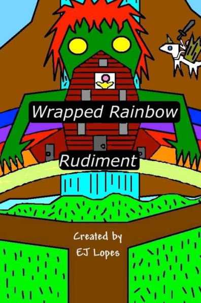 Wrapped Rainbow: Rudiment