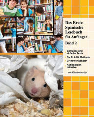 Title: Das Erste Spanische Lesebuch für Anfänger, Band 2: Stufe A2 zweisprachig mit spanisch-deutscher Übersetzung, Author: Elisabeth May